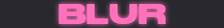 BLUR